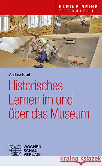 Historisches Lernen im und über das Museum Brait, Andrea 9783734415890