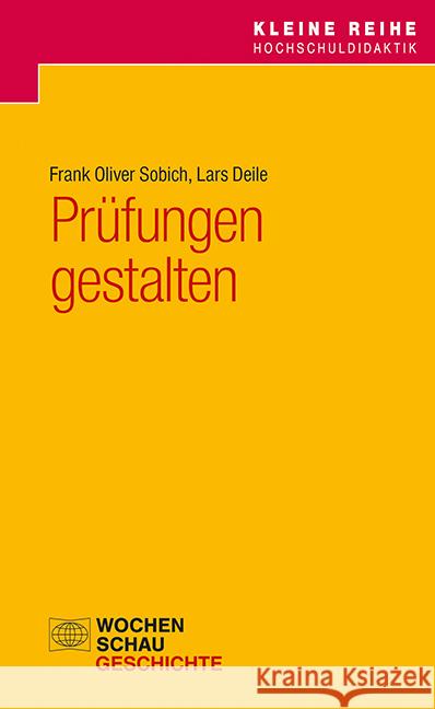 Prüfungen gestalten Deile, Lars, Sobich, Frank 9783734416064 Wochenschau-Verlag