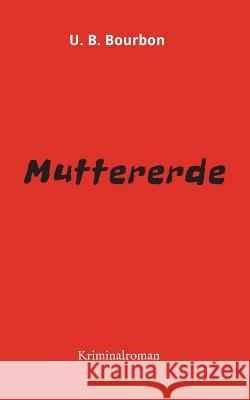 Muttererde U B Bourbon 9783734501173 Tredition Gmbh