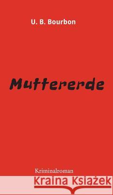 Muttererde U B Bourbon 9783734501180 Tredition Gmbh