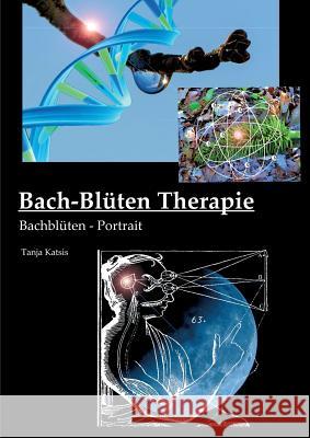 Bach-Blüten-Therapie Tanja Katsis 9783734502132