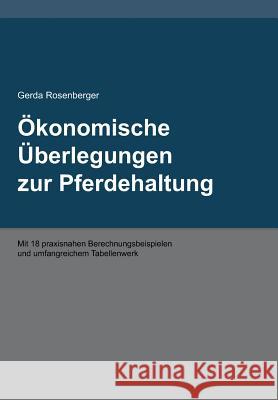 Ökonomische Überlegungen zur Pferdehaltung Gerda Rosenberger 9783734507496