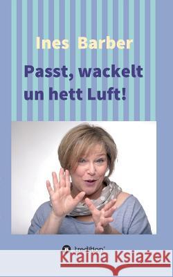 Passt, wackelt un hett Luft! Barber, Ines 9783734507694