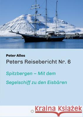 Peters Reisebericht Nr. 6 Peter Alles 9783734507830