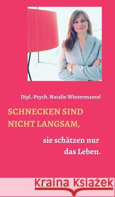 Schnecken Sind Nicht Langsam, Natalie Wintermantel 9783734508189