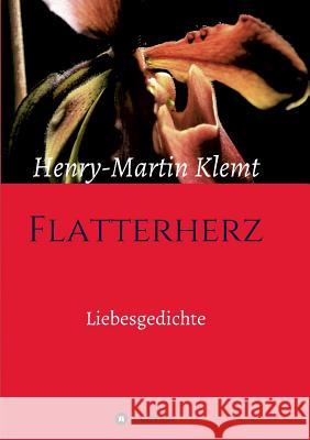 Flatterherz Henry-Martin Klemt 9783734510960