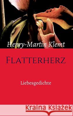 Flatterherz Henry-Martin Klemt 9783734510977