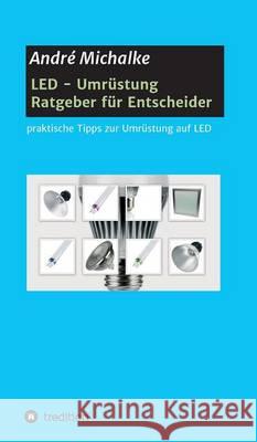 LED - Ratgeber für Entscheider André Michalke 9783734511721