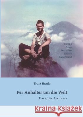 Per Anhalter um die Welt Hardo, Trutz 9783734512230 Tredition Gmbh