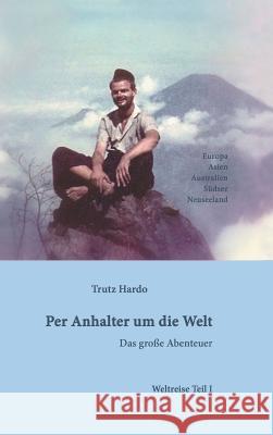 Per Anhalter um die Welt Trutz Hardo 9783734512247 Tredition Gmbh