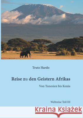 Reise zu den Geistern Afrikas Hardo, Trutz 9783734512292 Tredition Gmbh