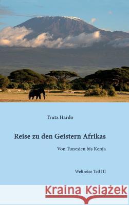 Reise zu den Geistern Afrikas Trutz Hardo 9783734512308 Tredition Gmbh