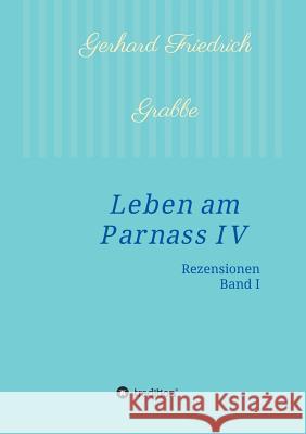 Leben am Parnass IV Gerhard Friedrich Grabbe 9783734514876 Tredition Gmbh