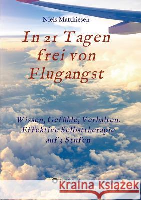 In 21 Tagen frei von Flugangst Niels Matthiesen 9783734516221 Tredition Gmbh