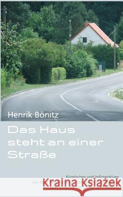 Das Haus steht an einer Straße Bönitz, Henrik 9783734517020 Tredition Gmbh