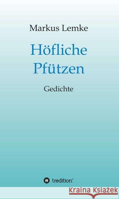 Höfliche Pfützen Lemke, Markus 9783734518355