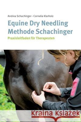 Equine Dry Needling Methode Schachinger Klarholz, Cornelia 9783734518515 Tredition Gmbh