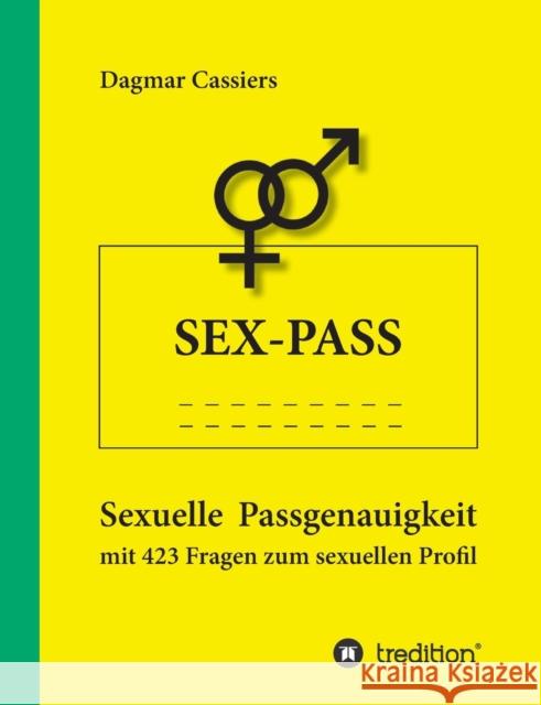 Sex-Pass Cassiers, Dagmar 9783734520044 Tredition Gmbh