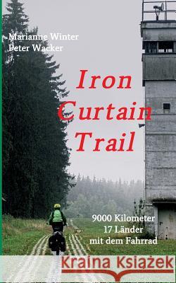 Iron Curtain Trail Winter, Marianne 9783734520310 Tredition Gmbh