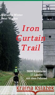 Iron Curtain Trail Winter, Marianne 9783734520327 Tredition Gmbh