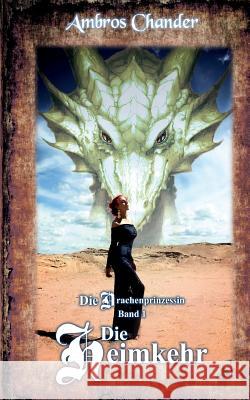 Die Drachenprinzessin Chander, Ambros 9783734521287 Tredition Gmbh