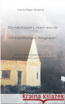 Im nächsten Leben werde ich Hamburger Wegewart Hans-Peter Widera 9783734523045