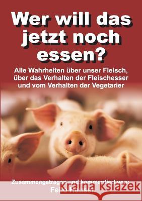 Wer will das jetzt noch essen? Hauser, Feilo 9783734524950