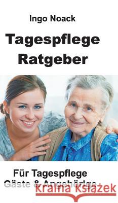 Tagespflege Ratgeber Ingo Noack 9783734532382