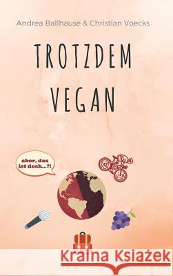 Trotzdem Vegan Andrea Ballhause, Christian Voecks 9783734533389