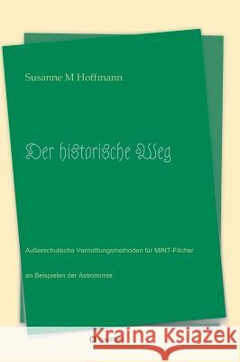 Der historische Weg Hoffmann, Susanne M. 9783734536045