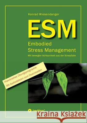 ESM-Embodied Stress Management Wiesendanger, Konrad 9783734536175