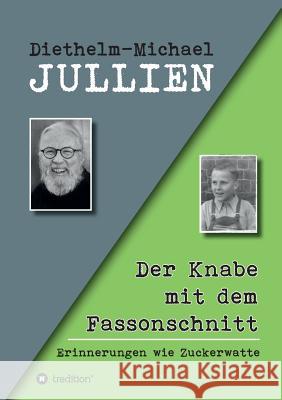 Der Knabe mit dem Fassonschnitt Jullien, Diethelm-Michael 9783734538193 Tredition Gmbh