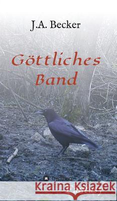 Göttliches Band J A Becker 9783734540905 Tredition Gmbh