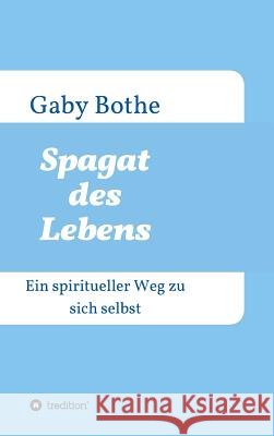 Spagat des Lebens Bothe, Gaby 9783734542121