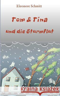 Tom & Tina, Band 1 Eleonore Schmitt 9783734542985
