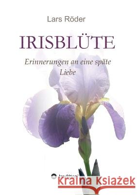 Irisblüte Röder, Lars 9783734545214