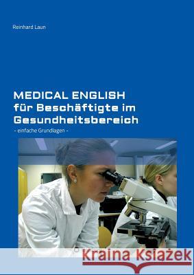 Medical English für Beschäftigte im Gesundheitsbereich Reinhard Laun 9783734548888