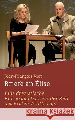 Briefe an Élise Jean-François Viot, T Stauder (N Wort) H Kirchner (V Wort) 9783734549649