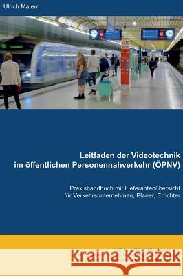 Leitfaden der Videotechnik im öffentlichen Personennahverkehr (ÖPNV) Matern, Ulrich 9783734550874 Tredition Gmbh