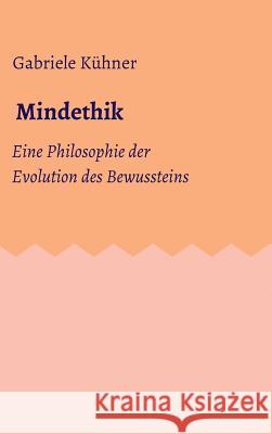 Mindethik Gabriele Kühner 9783734553868 Tredition Gmbh