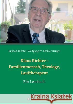 Klaus Richter - Familienmensch, Theologe, Lauftherapeut Richter, Raphael 9783734554117