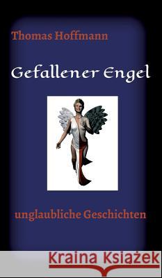 Gefallener Engel Hoffmann, Thomas 9783734555411