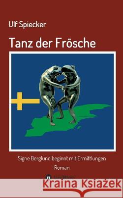 Tanz der Frösche Spiecker, Ulf 9783734556173 Tredition Gmbh