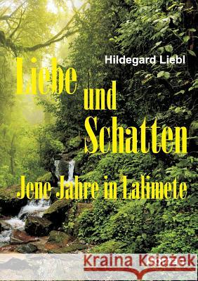 Liebe und Schatten Liebl, Hildegard 9783734557064