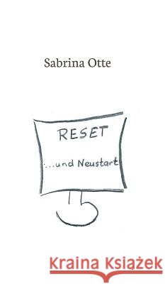 Reset ... und Neustart Sabrina Otte 9783734560910