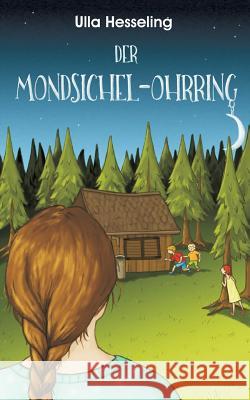 Der Mondsichel-Ohrring Hesseling, Ulla 9783734561597 Tredition Gmbh