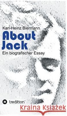 About Jack Biermann, Karl-Heinz 9783734562204 Tredition Gmbh