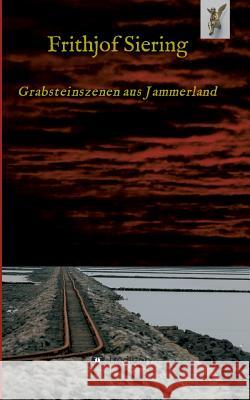 Grabsteinszenen aus Jammerland Frithjof Siering   9783734562310