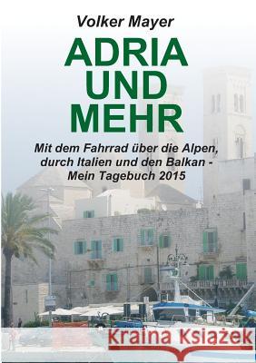 Adria und mehr Volker Mayer 9783734565236