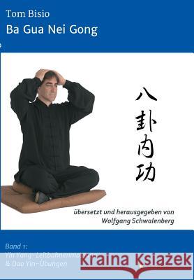 Ba Gua Nei Gong Schwalenberg, Wolfgang 9783734566981 Tredition Gmbh